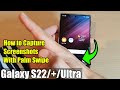 Galaxy S22/S22+/Ultra: How to Capture Screenshots With Palm Swipe