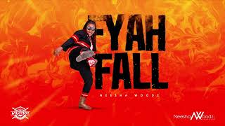 FYAH FALL - Neesha Woodz | 2023 Bouyon Soca | Official Audio