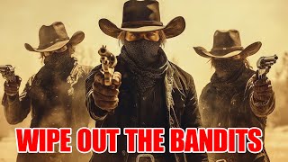 Wipe Out the Bandits in the Wild West |Explosive Western Action You Can't Miss | Hollywood Movie