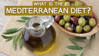What is the Mediterranean Diet? | Healthy Diet Series