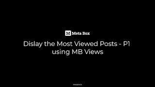 Display the Most Viewed Posts - P1 - MB Views | Meta Box Tutorial