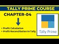 TALLY PRIME (Chapter-04) 🔥 Profit Calculation / Profit & Loss Reconciliation in Tally Prime