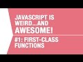 What Makes Javascript Weird...and AWESOME - Pt 1