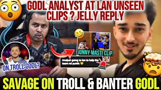 GodL Analyst At Lan 🚨 Savage On Troll \u0026 Banter GODL 🤯❓Jonathan Lan Unseen Masti Clips 😱🔥