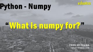 [PYTHON][numpy-01] numpy 라이브러리 이해