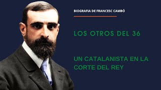 LOS OTROS DEL 36. UN CATALANISTA EN LA CORTE DEL REY.