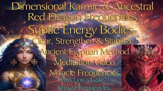 RED DRAGON FREQUENCIES SUBTLE ENERGY BODIES CLEARING DIVINE ALCHEMY 396 MIRACLE FREQUENCIES