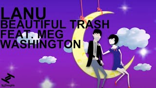 Lanu -  Beautiful Trash feat. Meg Washington