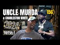 Uncle Murda x Charleston White: The Danza Project Episode 156