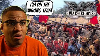 WAR of RIGHTS Antics | I Think I Picked The Wrong Team??? | #1
