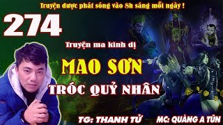 Truyện ma pháp sư - Mao Sơn tróc quỷ nhân [ Tập 274 ] Quỷ Đồng hiện thế - Quàng A Tũn