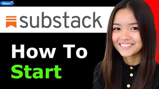 How to Start Substack Beginners Guide 2025 (Step By Step)