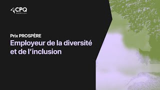 Finalistes du Prix PROSPÈRE Employeur de la diversité et de l'inclusion 2024