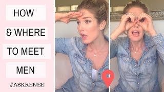 Where can I meet men? | How to meet single men . #askRenee