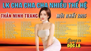 LK Chachacha Tổng Hợp Mới Nhất - Thân Minh Trang (Giọng ca Đa Thể Loại)| Đẳng Cấp Chachacha.