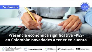 Presencia económica significativa -PES- en Colombia: novedades a tener en cuenta