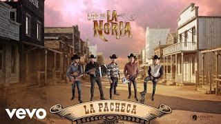 Los De La Noria - La Pacheca (Audio)