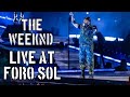 The Weeknd - Live At Foro Sol ( Night 1 )