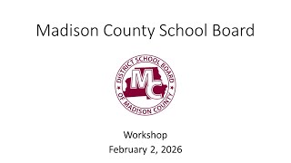 Madison School Board Workshop- February 2, 2026