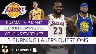 Lakers Rumors: 3 Burning Questions That Need Answers Ft. LeBron James, Kyle Kuzma & DeMarcus Cousins