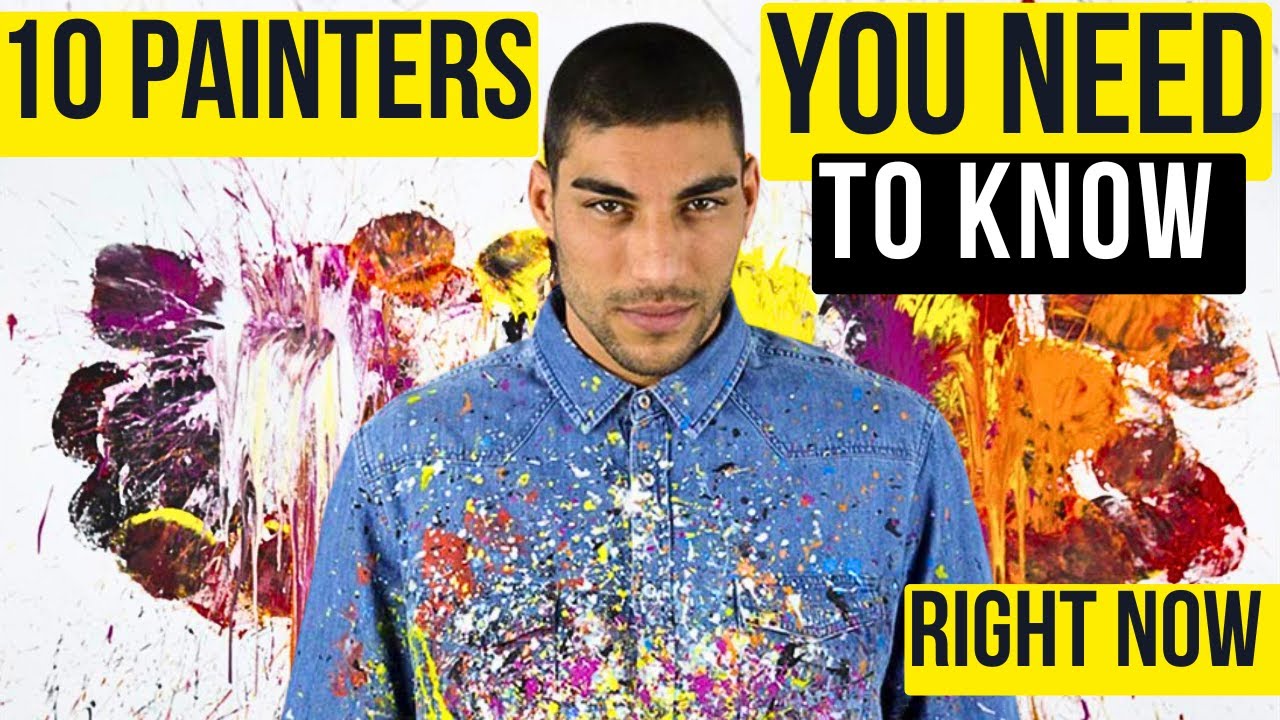 10 Painters You Need To Know In 2025 Youtube