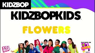 KIDZ BOP Kids- Flowers (Pseudo Video) [KIDZ BOP 2023 Vol. 2]