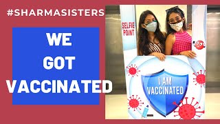 We Got Vaccinated | Covid -19 Vaccination | Sharma Sisters | Tanya Sharma | Kritika Sharma