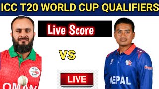 Nepal vs Oman Live Match - ICC T20 World Cup Qualifier - Oman vs Nepal live - NEP vs OMA