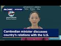 Cambodia-U.S. ties will 'flourish' regardless of U.S. election outcome, says Cambodian minister