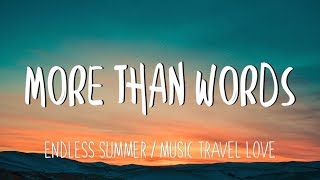 More Than Words - Music, Travel, Love/Endless Summer (Lyrics)
