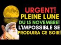 Pleine Lune du 15 novembre 2024 : L'inattendu va se produire ce soir !