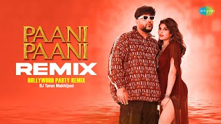 Paani Paani - Remix | Badshah | Jacqueline Fernandez | Aastha Gill | Tarun Makhijani