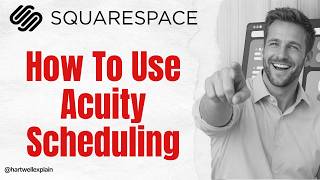 How To Use Acuity Scheduling (Squarespace Tutorial for Beginners)