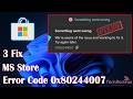 Microsoft Store Error Code 0x80244007Apps Not Installing
