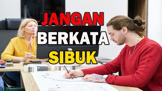 JANGAN BERKATA SIBUK