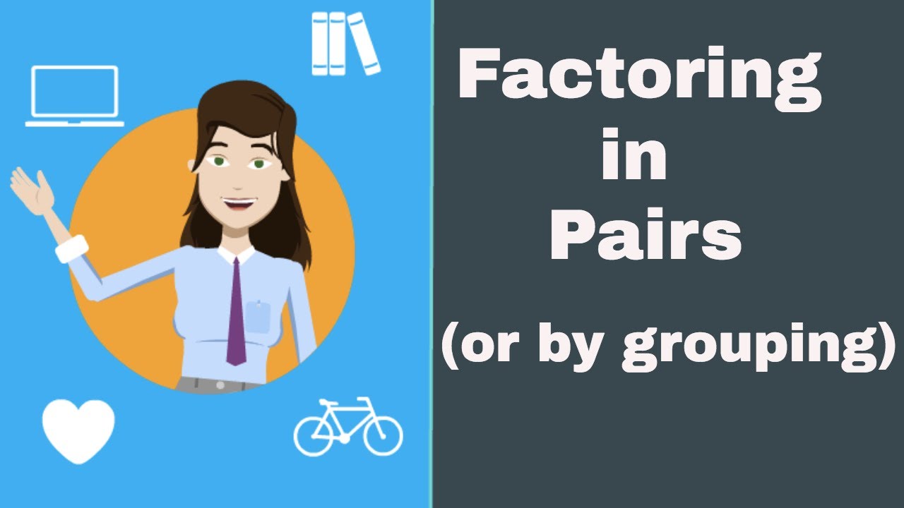 Factoring In Pairs ( Or By Grouping ) - YouTube