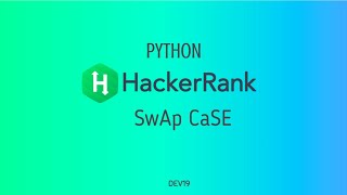 #14.1 : Swap Case | Hackerrank Python Solutions (Using Module)