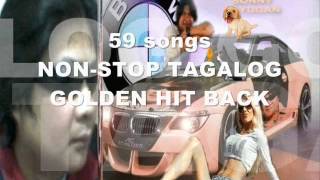 59 songs NON-STOP TAGALOG GOLDEN HIT BACK "sonny layugan"