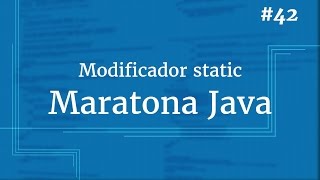 Curso Java Completo - Aula 42: Modificador static