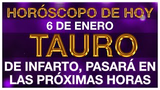 TAURO HOY DEBES TENER MUCHO CUIDADO - HORÓSCOPO DE HOY TAURO 6 DE ENERO 2025