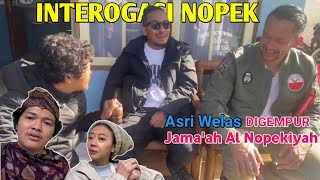 Interogasi Nopek bikin mewek @asriwelasofficialyoutubech7531  | #kosttheraid