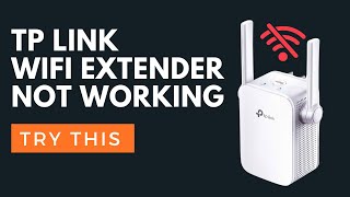 Tp Link Wifi Extender Not Working Try This