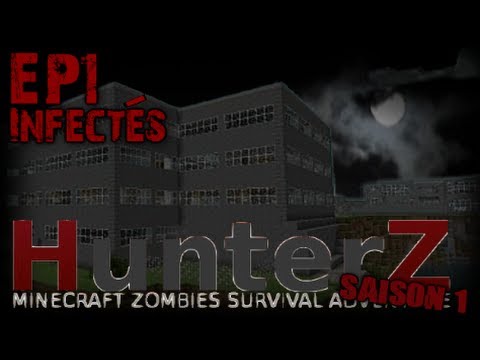 HunterZ S1 Ep.1 L "Infectés" Minecraft FR HD Par Sorcillus - YouTube