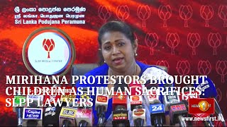 Mirihana protestors brought children as human sacrifices: SLPP lawyers