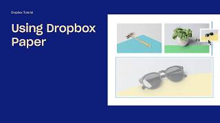 Get started with Dropbox Paper | Dropbox Tutorials | Dropbox