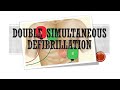 double simultaneous defibrillation