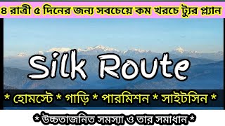 // Old Silk Route Tour Plan For 4 Night 5 Days With All Information // East Sikkim Tour//