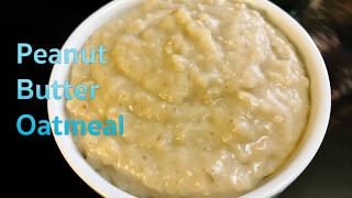 Healthy Breakfast Recipe : Peanut Butter Oatmeal Recipe : ข้าวโอ๊ตเนยถั่ว