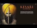 Kesari | Official Trailer | Akshay Kumar | Parineeti Chopra | Anurag Singh | 21st March