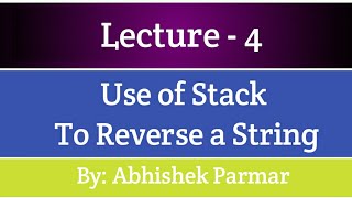 Use Of Stack To Reverse a String | Data Structures | Lecture - 4 | The Coding Bytes